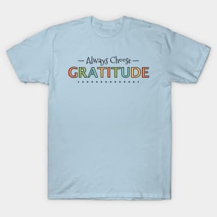 Always Choose Gratitude T-Shirt